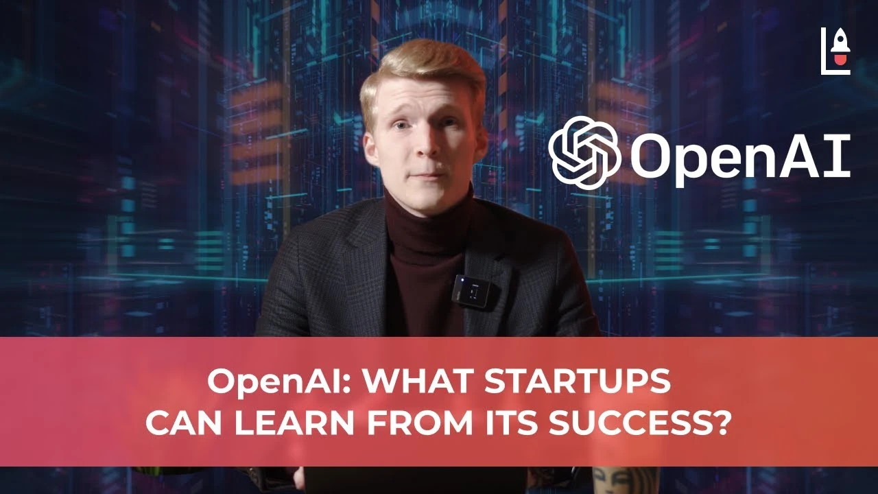 OpenAI What Startups Can Learn from its Success